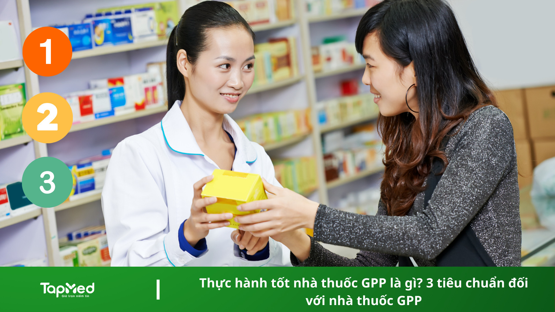 Thực hành tốt nhà thuốc GPP là gì? 3 tiêu chuẩn đối với nhà thuốc GPP