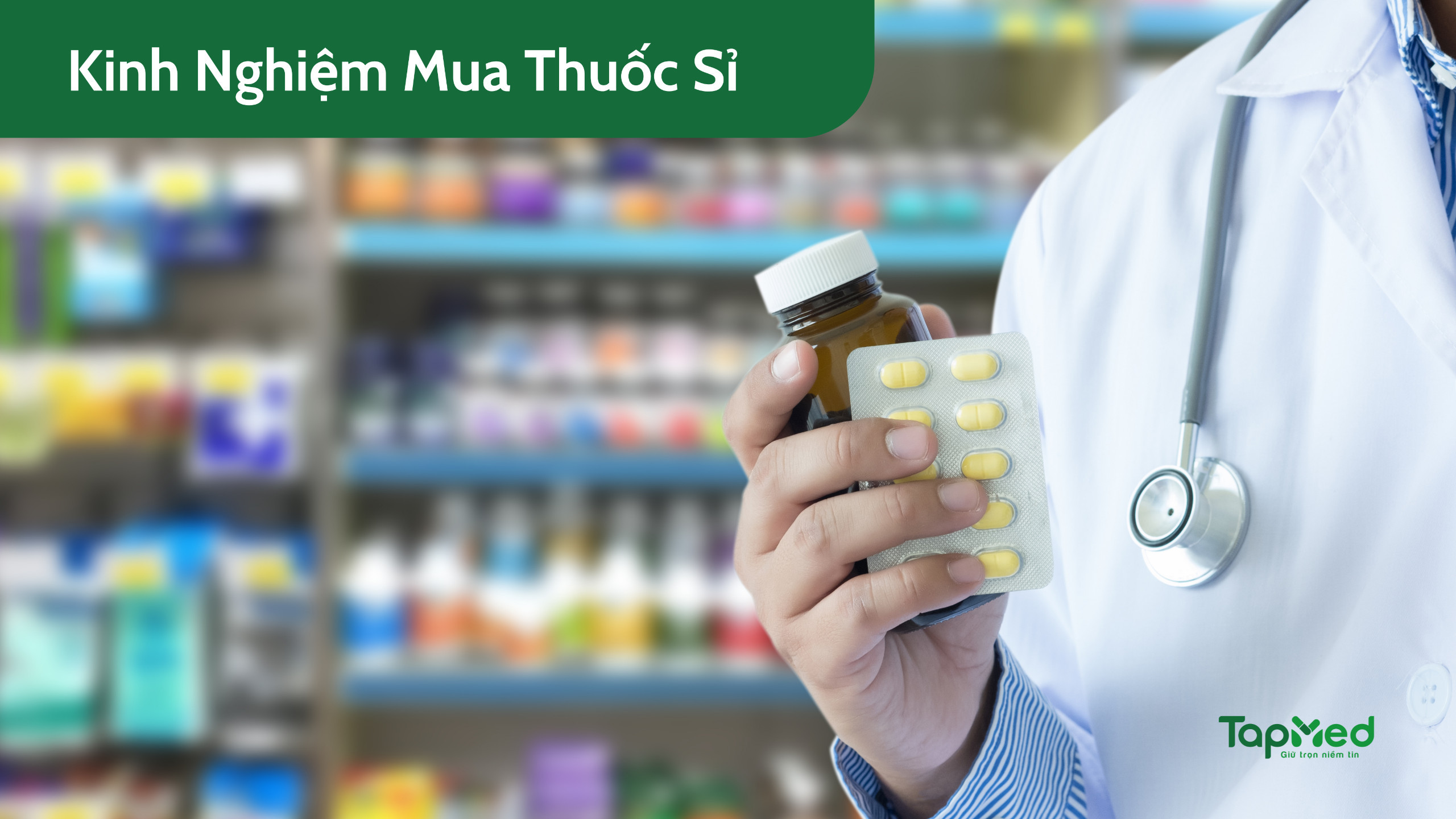 Kinh Nghiệm Mua Thuốc Sỉ: Mua Thuốc Sỉ Ở Đâu Để Được Giá Tốt?