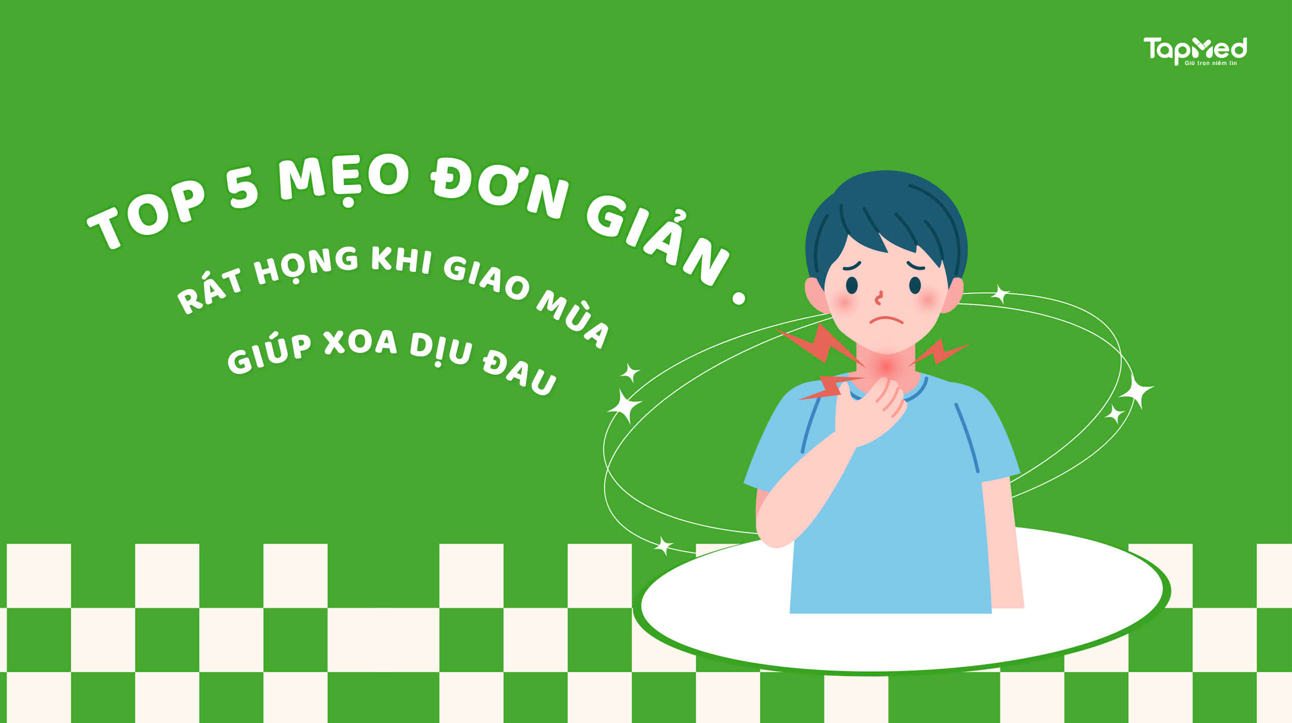 😫Khô rát cổ họng? 5 giải pháp đơn giản giúp bạn vượt qua mùa gió mùa